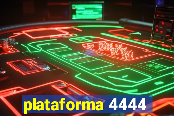 plataforma 4444